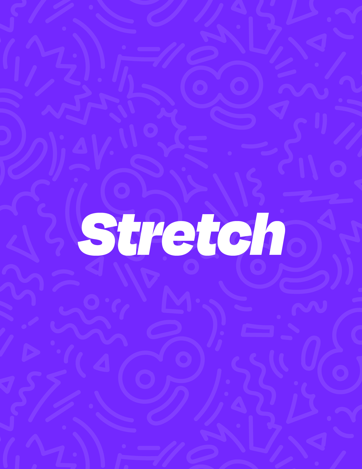 Stretch