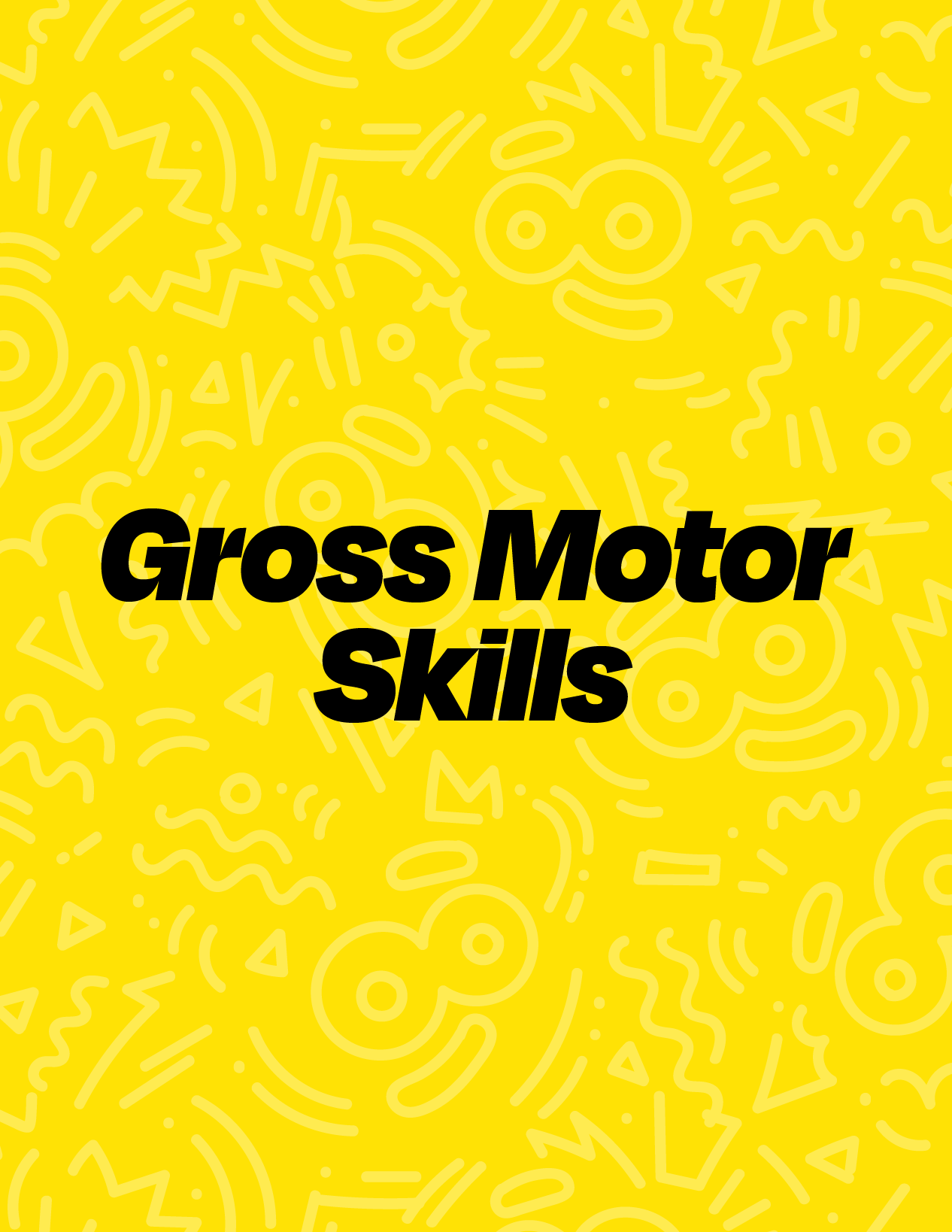 Gross Motor Skills