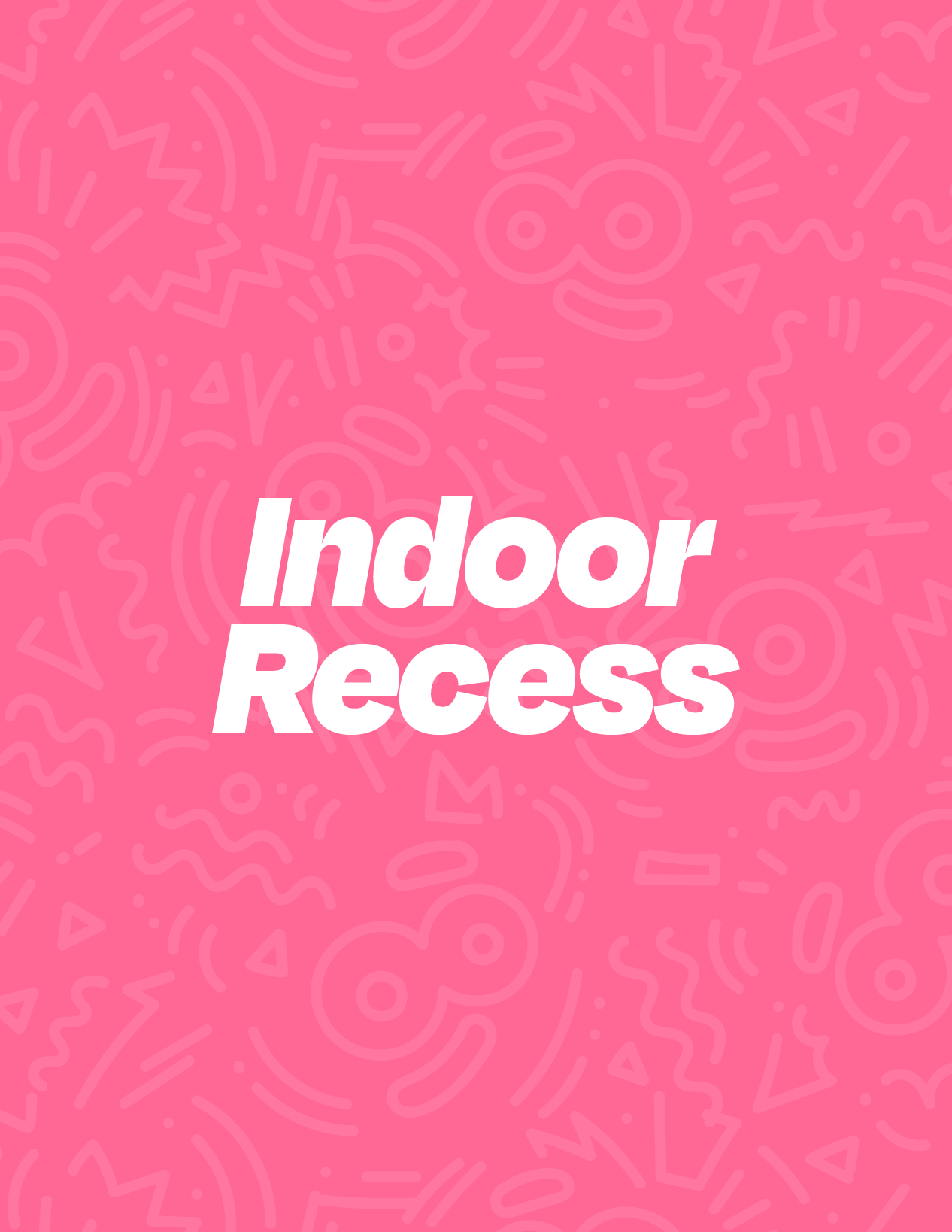 Indoor-Recess